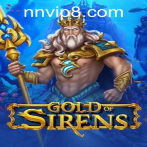 Exploring the Mystical World of GoldofSirens with NNVIP88.COM